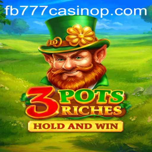 Unveiling 3potsRiches: The Thrilling Casino Adventure at fb777 Casino