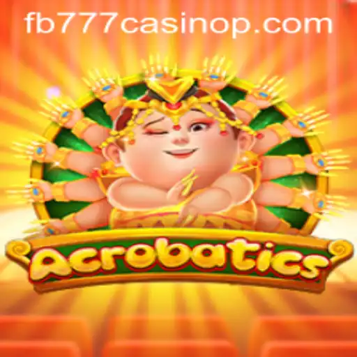 Acrobatics: Unveiling the Thrill of FB777 Casino's Latest Game