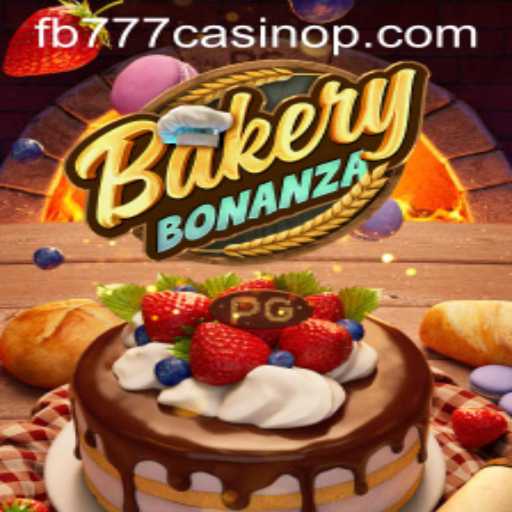BakeryBonanza: A Sweet Adventure with FB777 Casino