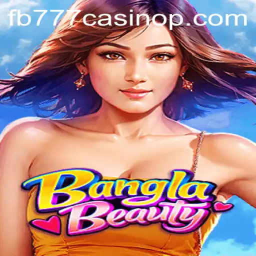 Exploring BanglaBeauty: A Unique Gaming Experience at fb777 Casino