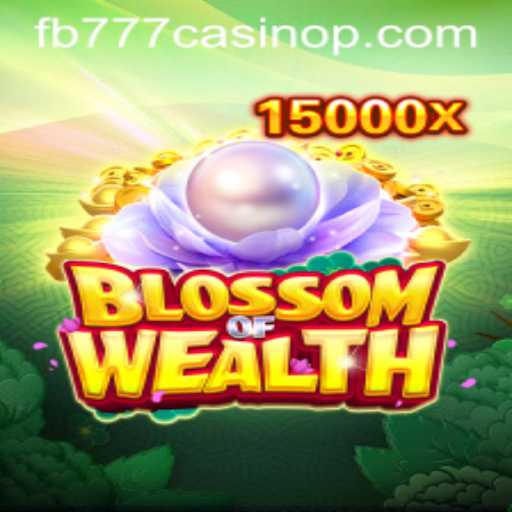 Explore the Thrilling World of BlossomofWealth at FB777 Casino