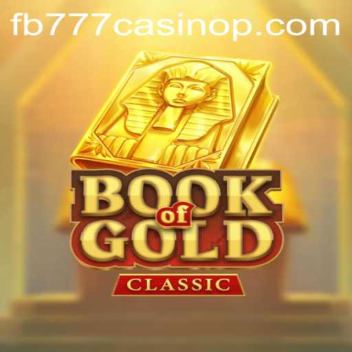 Exploring the Thrills of Book Of Gold Classic at FB777 Casino