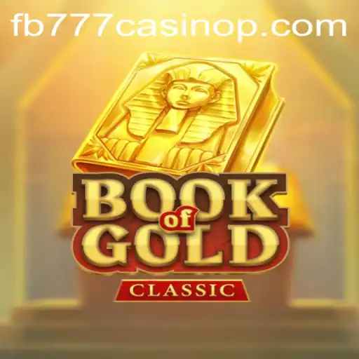 Exploring the Thrills of Book Of Gold Classic at FB777 Casino