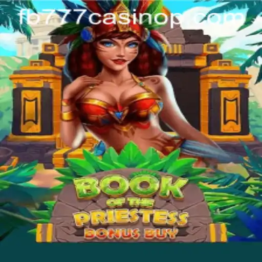 Discover the Enigmatic BookOfThePriestess at FB777 Casino