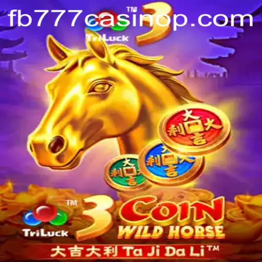 Discover the Excitement of 3CoinWildHorse at fb777 Casino