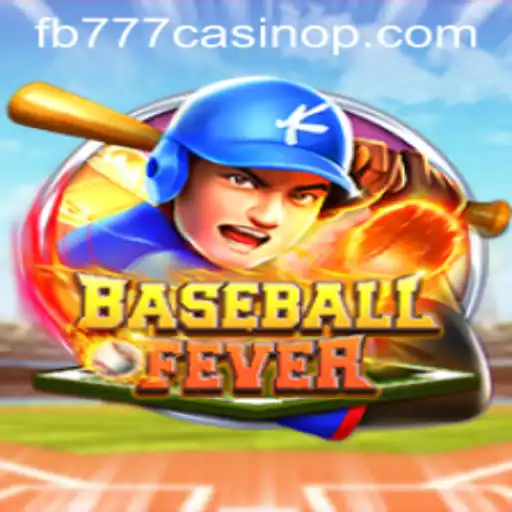 Experience the Excitement of BaseballFever in fb777 Casino