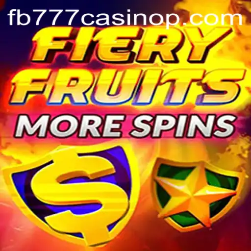 Exploring the Exciting World of FieryFruitsMoreSpins at fb777 Casino