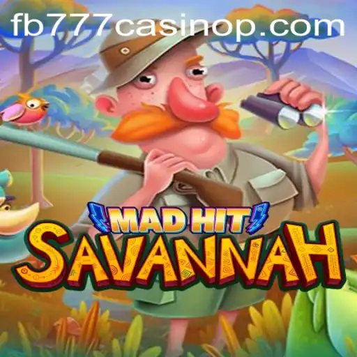 MadHitSavannah: A Thrilling Adventure in the Wilds of FB777 Casino
