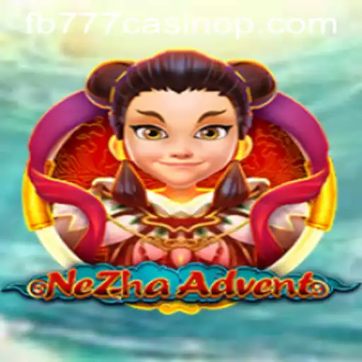 Dive into the World of NeZhaAdvent: A Unique Gaming Experience with fb777 Casino