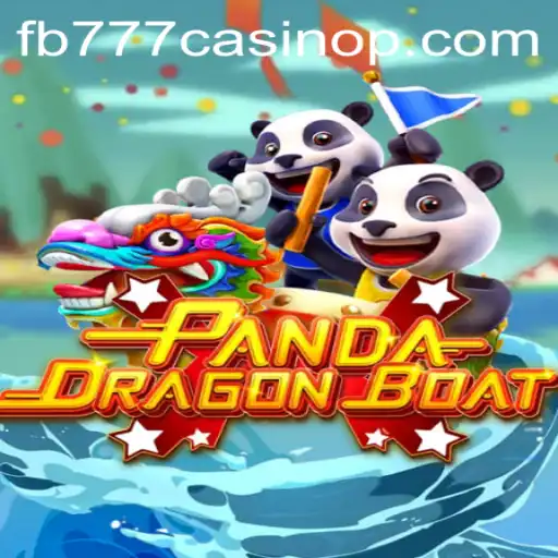 Discover the Thrills of PANDADRAGONBOAT and fb777 Casino