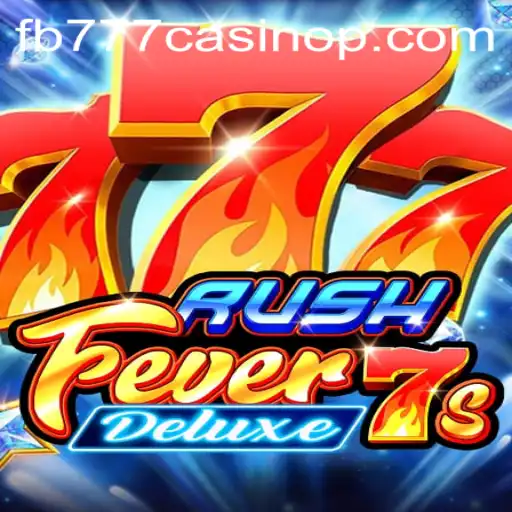 Unveiling RushFever7sDeluxe at fb777 Casino: A Comprehensive Guide to Gameplay and Rules