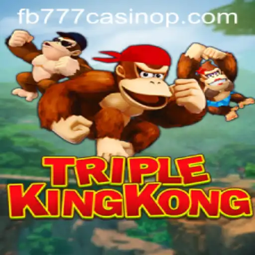 Discover the Thrilling World of TripleKingKong at FB777 Casino