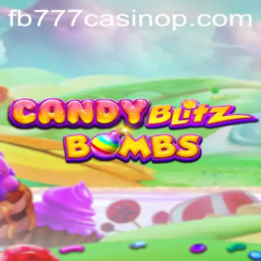 Exploring CandyBlitzBombs: A Sweet Adventure with fb777 Casino