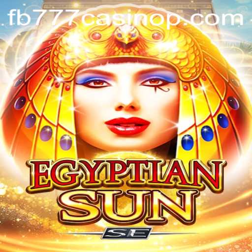 Experience the Thrills of EgyptianSunSE at fb777 Casino