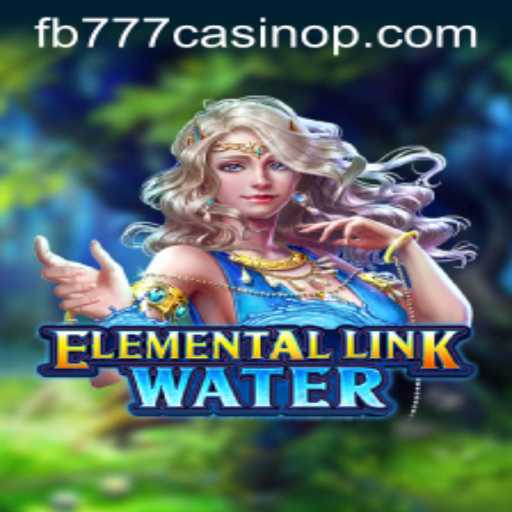 Exploring the Exciting World of ElementalLinkWater at fb777 Casino
