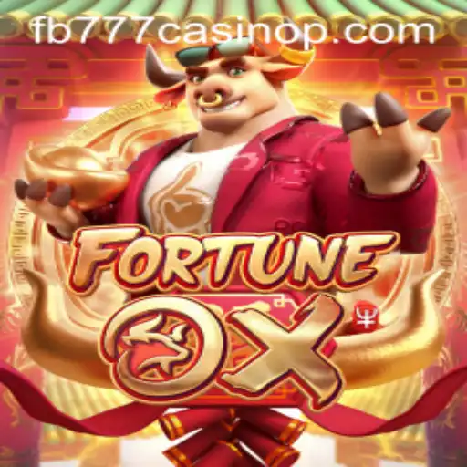 Exploring the Exciting World of FortuneOx at FB777 Casino