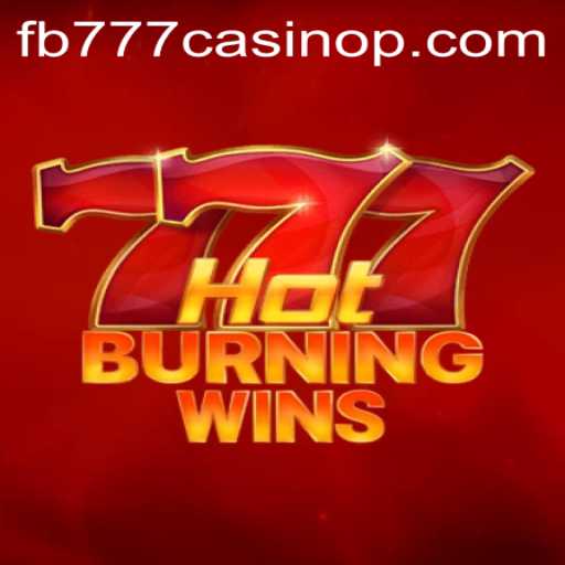 HotBurningWins: A Thrilling Experience at FB777 Casino