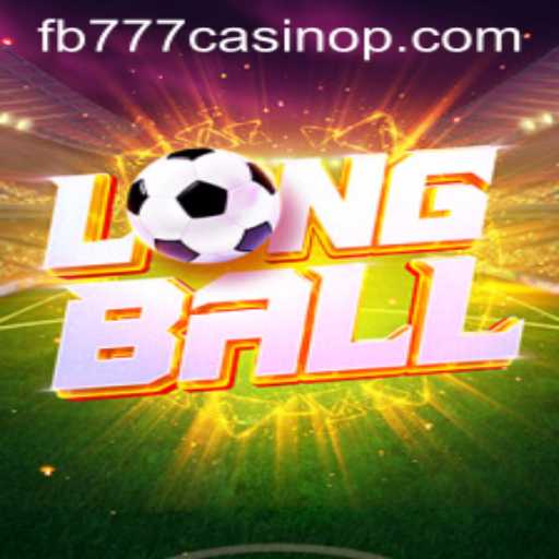 LongBall and fb777 casino: A New Era in Gaming