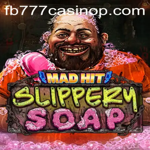 MadHitSlipperySoap: The Latest Sensation in FB777 Casino