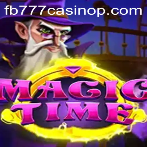 Exploring the Enchanting World of MagicTime at FB777 Casino