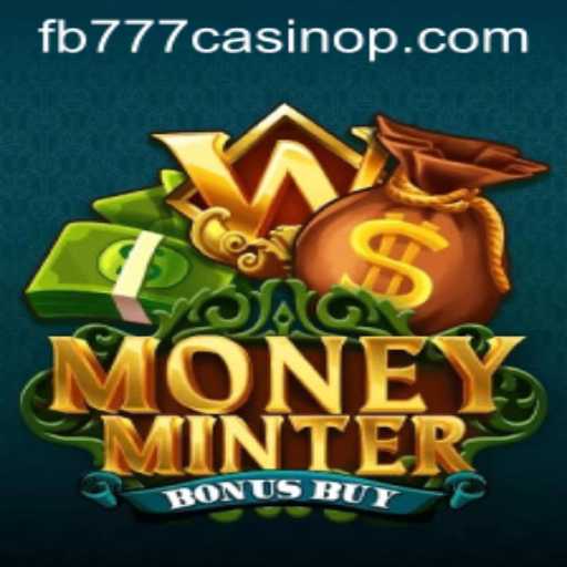 Discover the Excitement of MoneyMinterBonusBuy at fb777 Casino