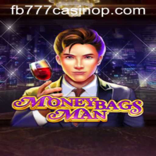 Delve into the World of MoneybagsMan at fb777 Casino