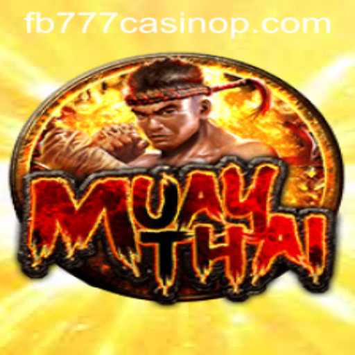 Exploring the Exciting World of MuayThai: The Latest Addition to FB777 Casino