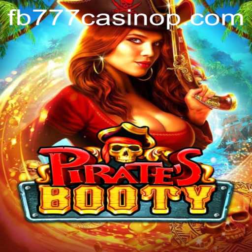 PiratesBooty: Exploring the Thrills of the FB777 Casino Game