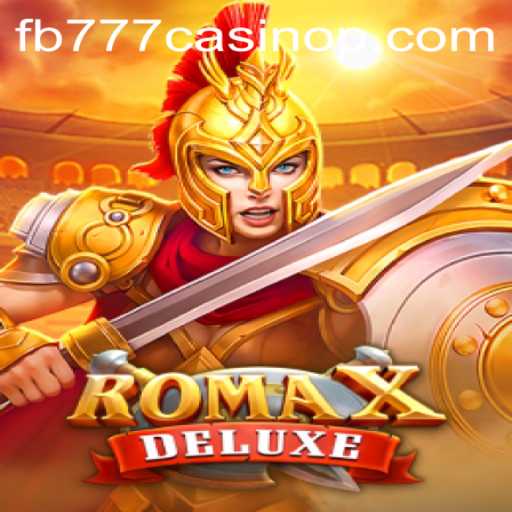 Discover the Thrills of RomaXDeluxe at fb777 Casino