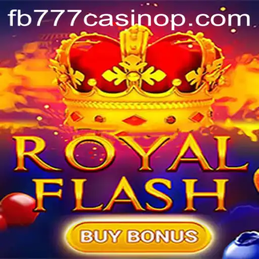 Discover the Excitement of RoyalFlashBuyBonus at FB777 Casino