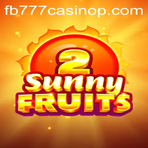 Discover the World of SunnyFruits2 at fb777 Casino