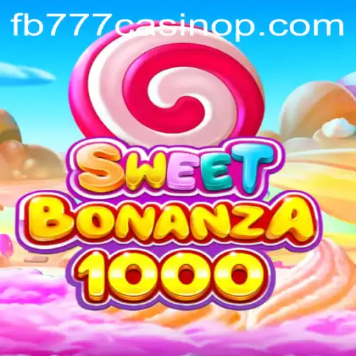 Exploring the SweetBonanza1000: A Vibrant Adventure in FB777 Casino