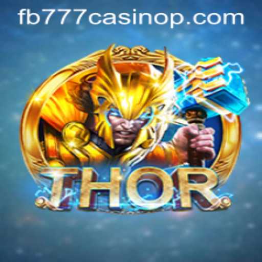 Exploring the Exciting World of THOR at FB777 Casino
