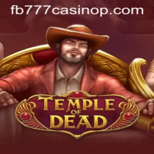 Explore the Thrilling World of TempleofDead: An In-Depth Look into FB777 Casino's Latest Game