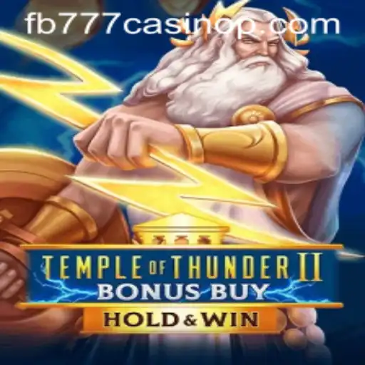 Explore the Thrills of TempleofThunderIIBonusBuy at fb777 Casino