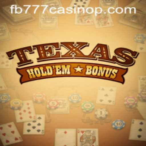 Exploring the Exciting World of Texas Holdem Bonus at fb777 Casino